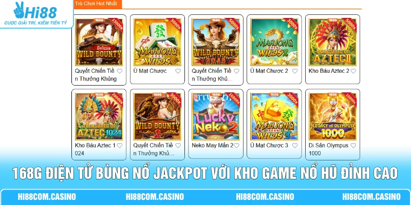 168G điện tử bùng nổ jackpot với kho game nổ hũ đỉnh cao