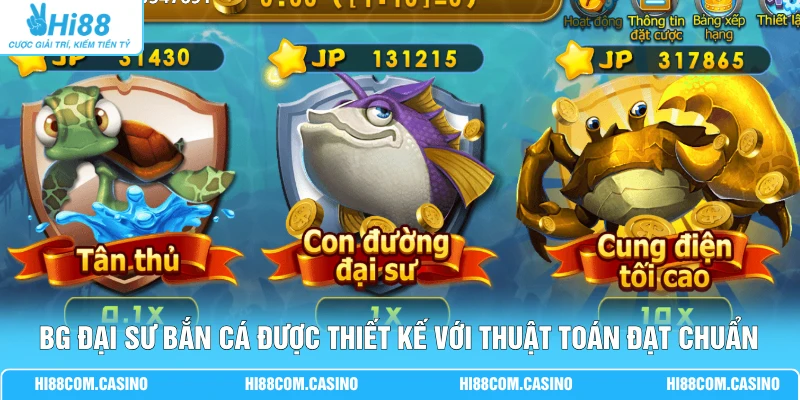 BG Đại Sư Bắn Cá được thiết kế với thuật toán đạt chuẩn