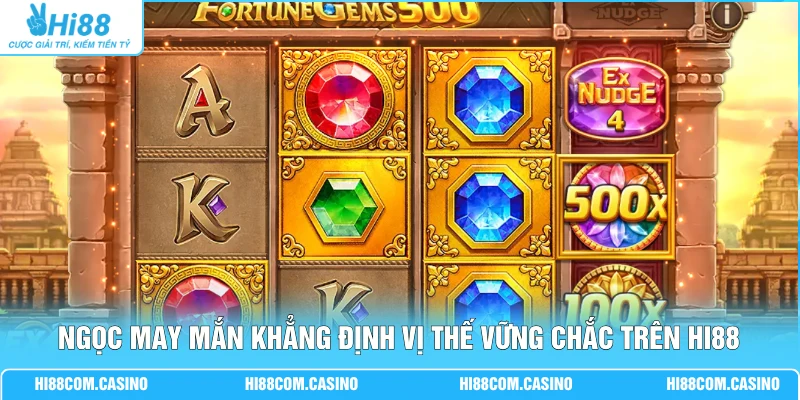 Ngọc May Mắn khẳng định vị thế vững chắc trên Hi88