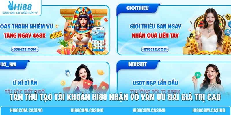 Tổng Hợp Các Ưu Đãi Tân Thủ Hi88 Phần Thưởng Quà Tặng 8.888K 2 Tân thủ tạo tài khoản Hi88 nhận vô vàn ưu đãi giá trị cao