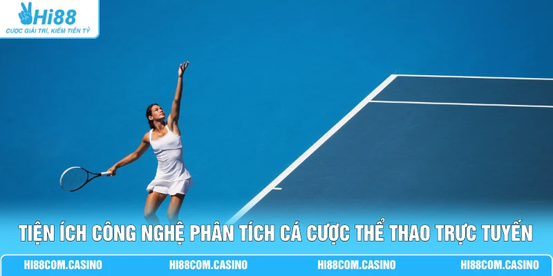 Tiện ích công nghệ phân tích cá cược thể thao trực tuyến